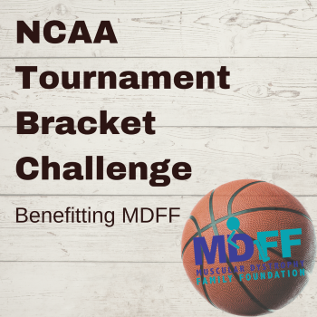 NCAA Tournament Bracket Challenge Benefitting MDFF